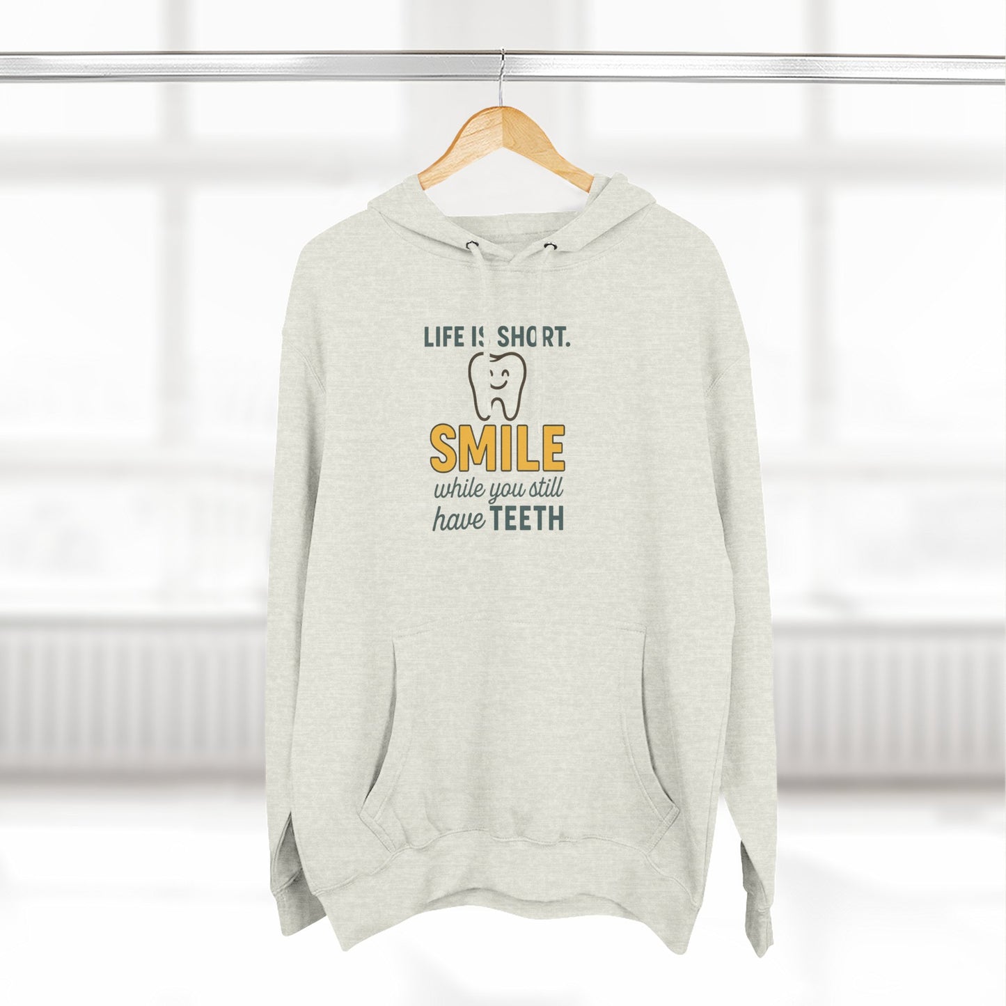 Smile While You Still Have Teeth Hoodie - Hearth&Hugz