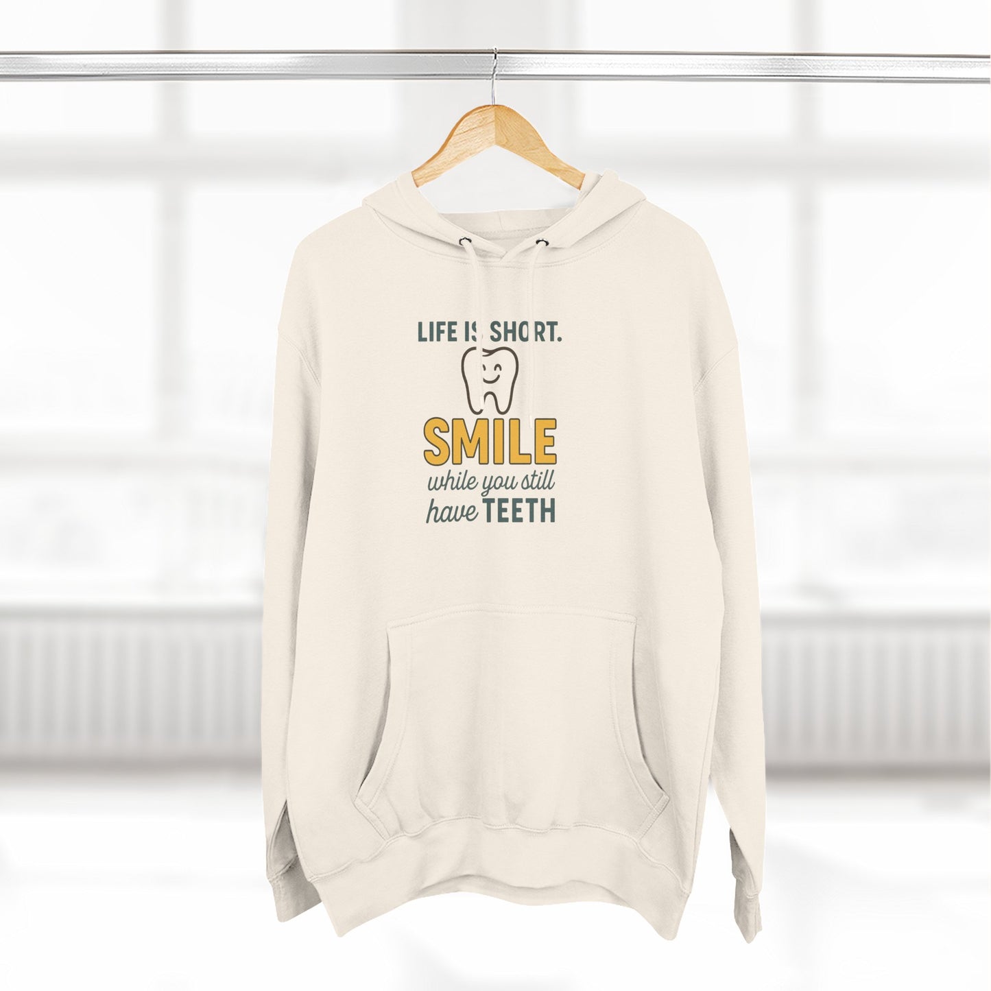 Smile While You Still Have Teeth Hoodie - Hearth&Hugz
