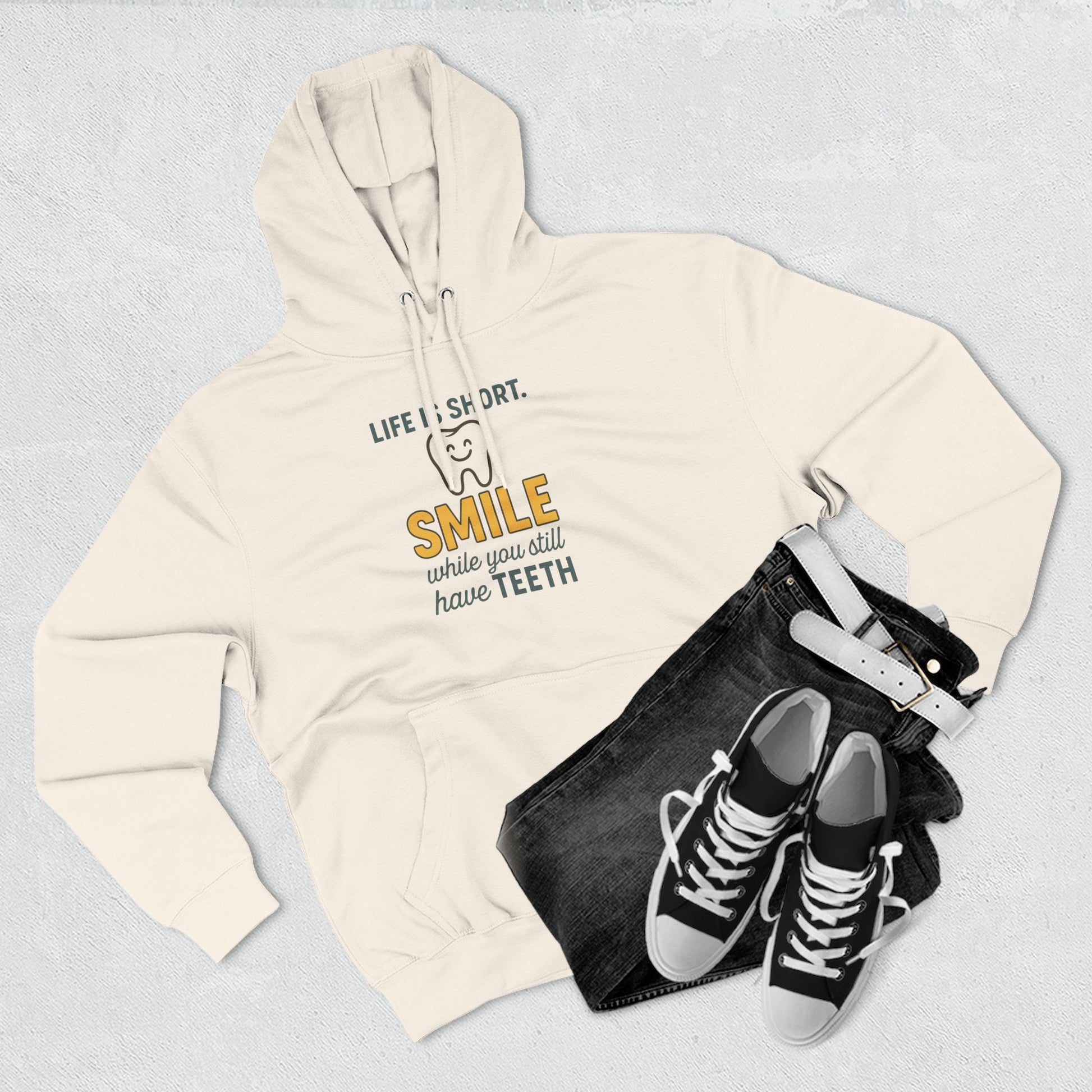 Smile While You Still Have Teeth Hoodie - Hearth&Hugz