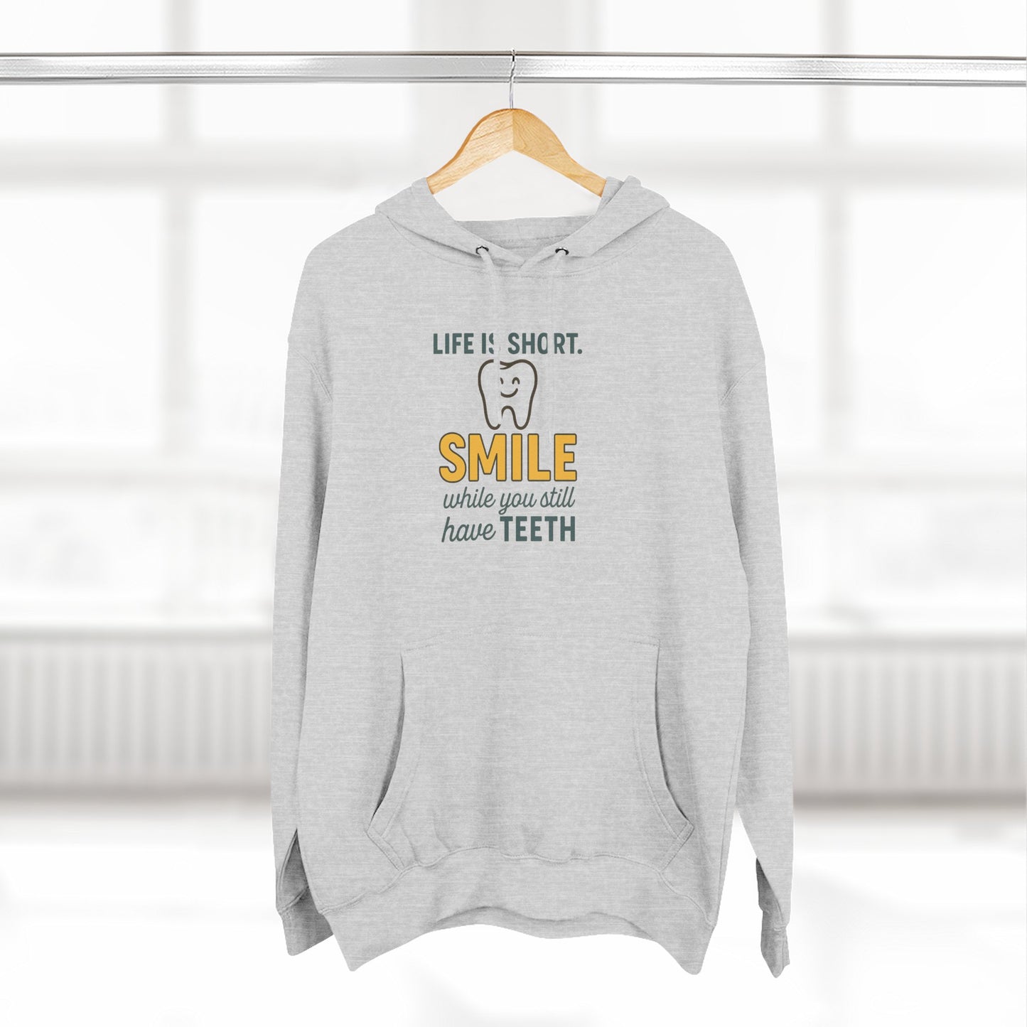 Smile While You Still Have Teeth Hoodie - Hearth&Hugz