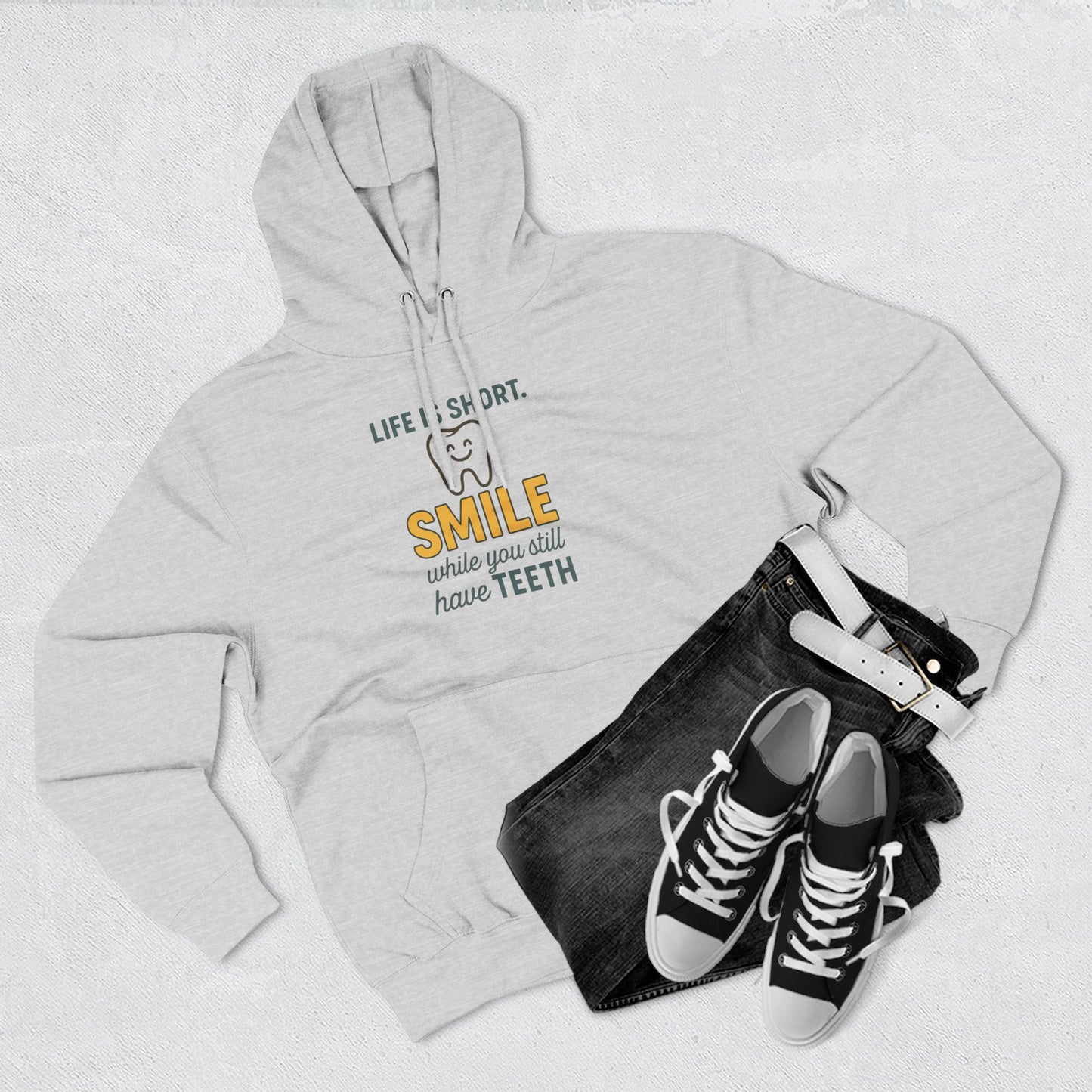 Smile While You Still Have Teeth Hoodie - Hearth&Hugz