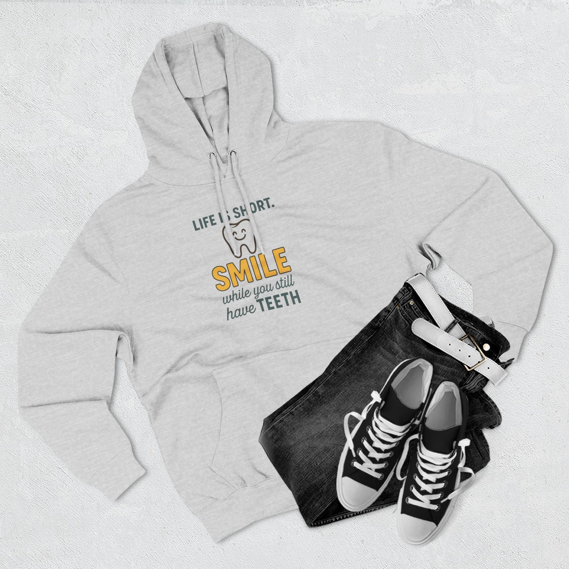 Smile While You Still Have Teeth Hoodie - Hearth&Hugz