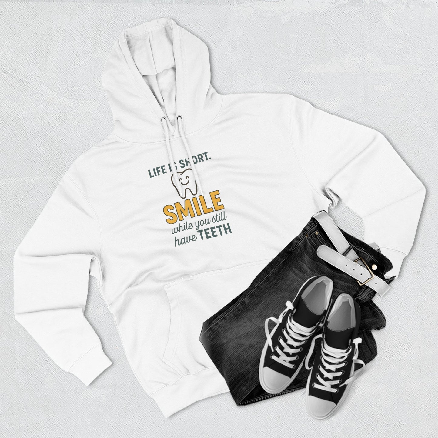 Smile While You Still Have Teeth Hoodie - Hearth&Hugz