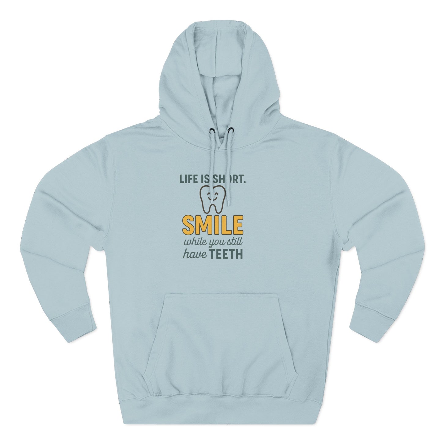 Smile While You Still Have Teeth Hoodie - Hearth&Hugz