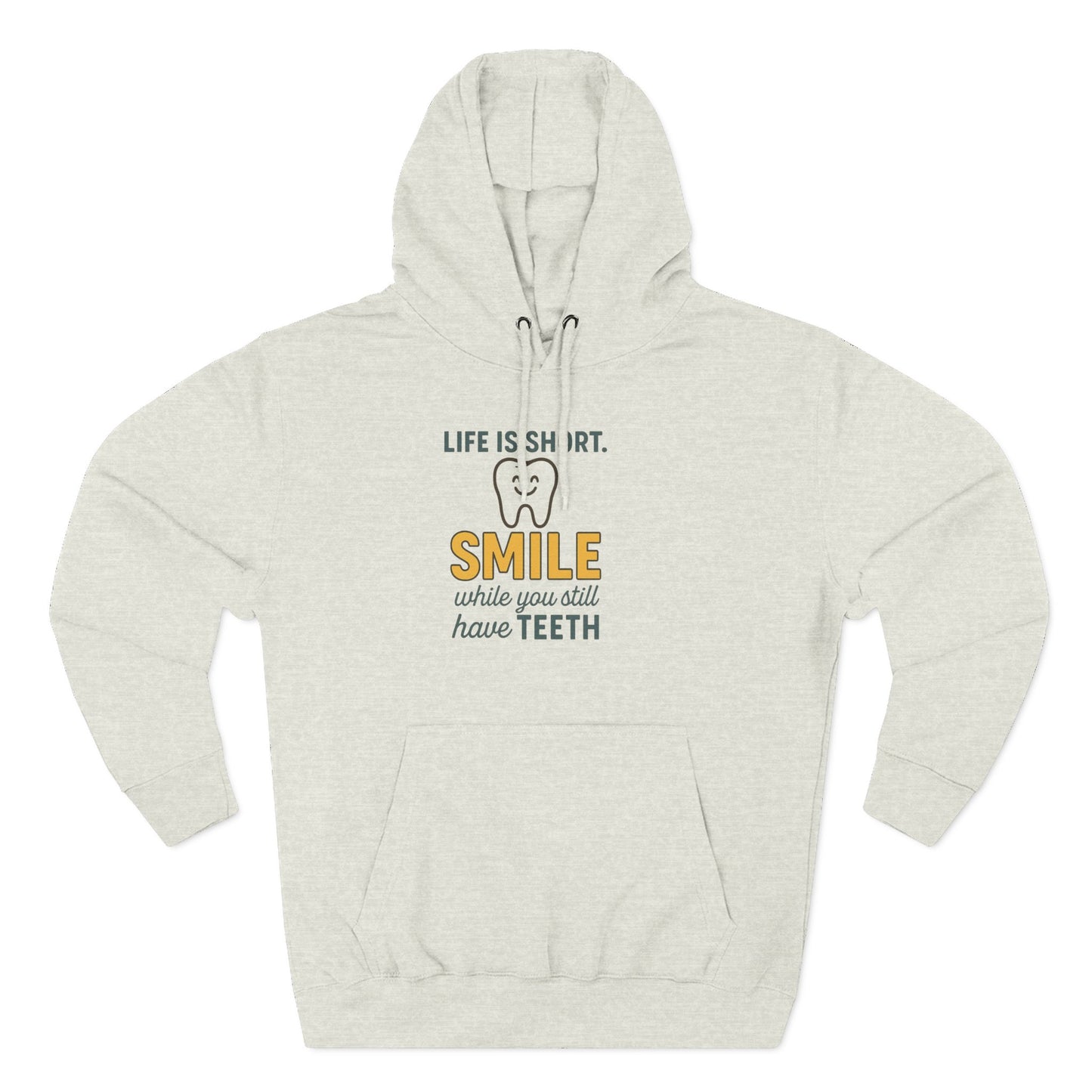 Smile While You Still Have Teeth Hoodie - Hearth&Hugz