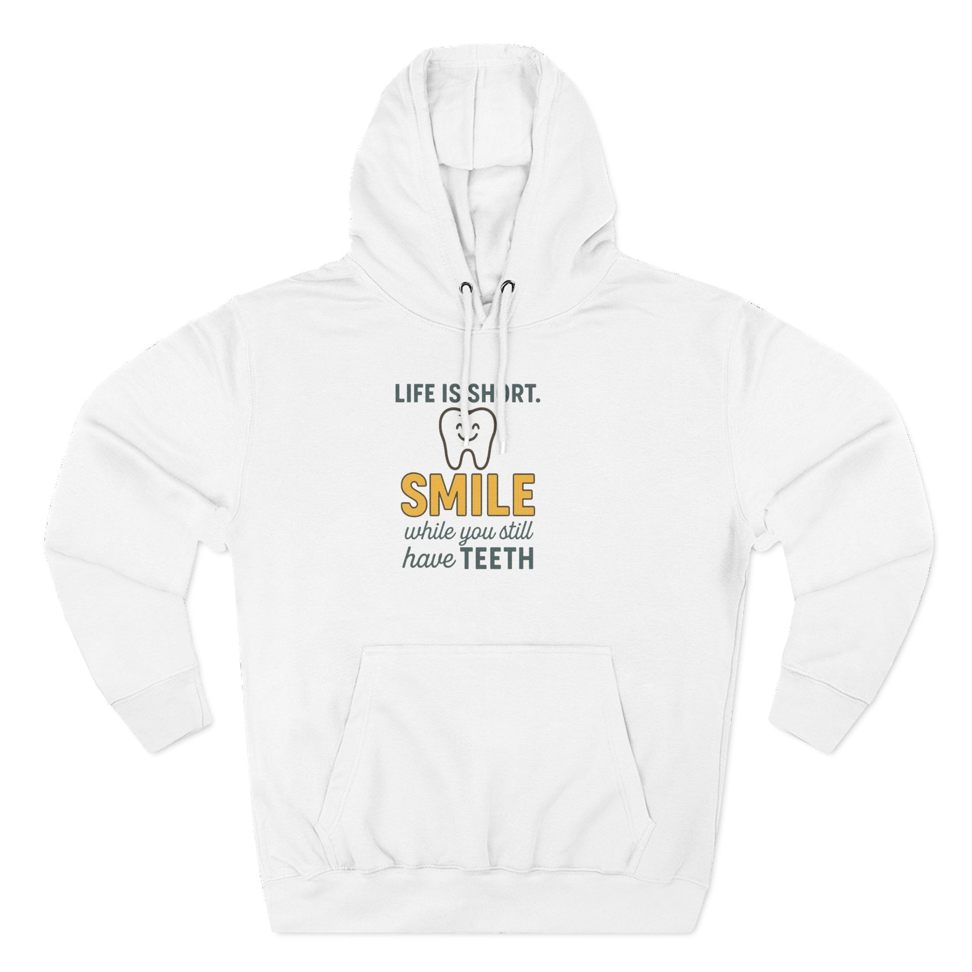 Smile While You Still Have Teeth Hoodie - Hearth&Hugz