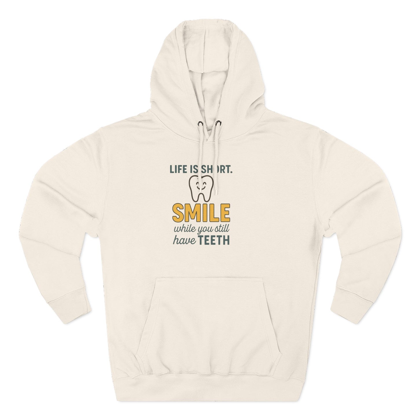 Smile While You Still Have Teeth Hoodie - Hearth&Hugz