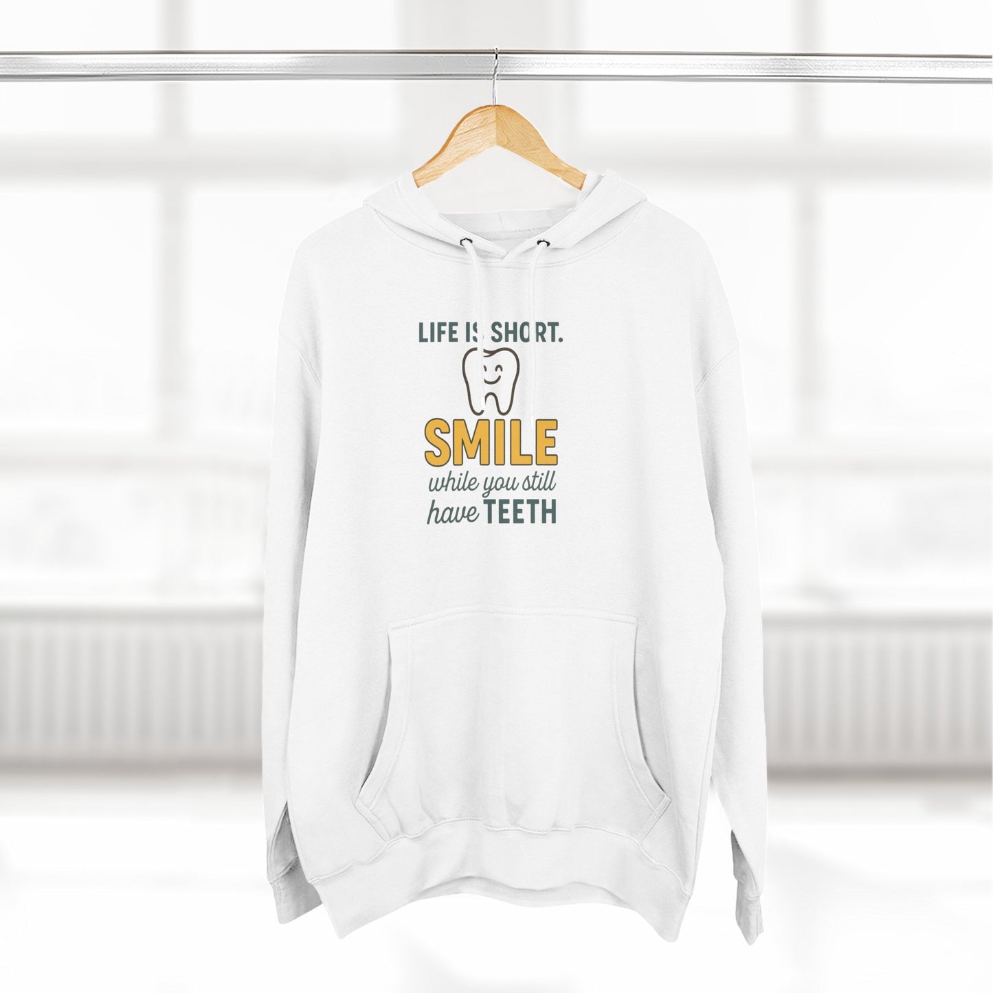 Smile While You Still Have Teeth Hoodie - Hearth&Hugz