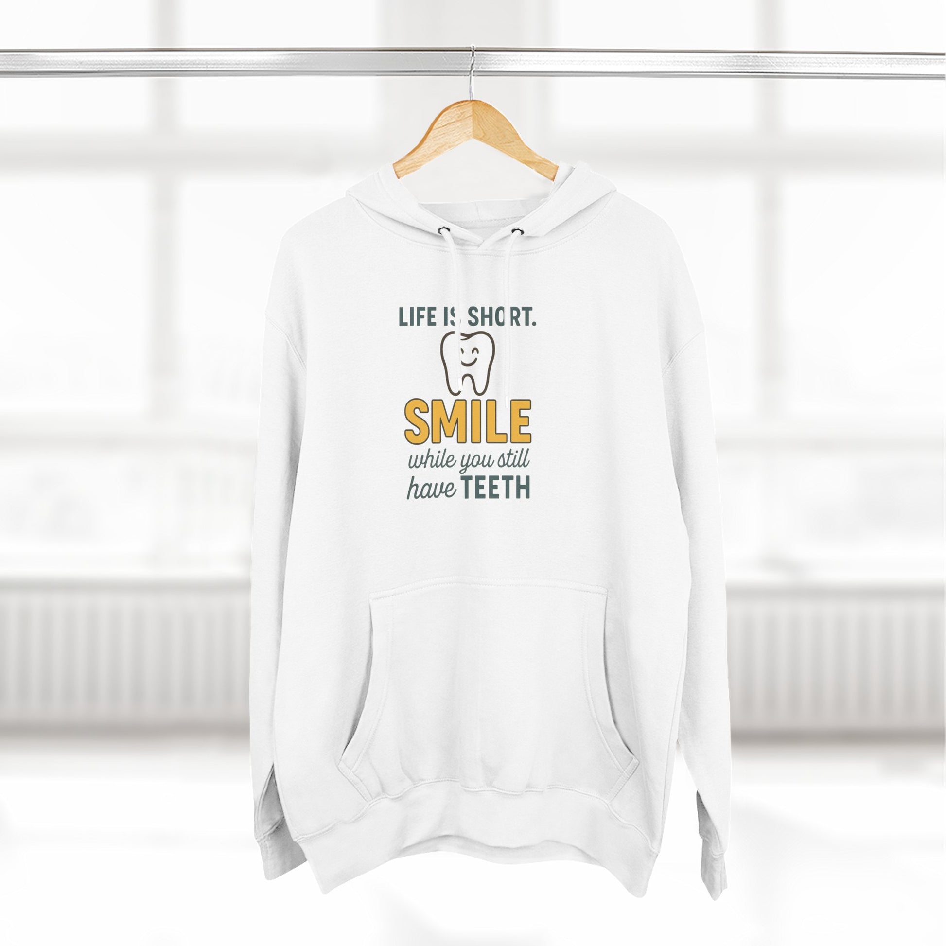 Smile While You Still Have Teeth Hoodie - Hearth&Hugz