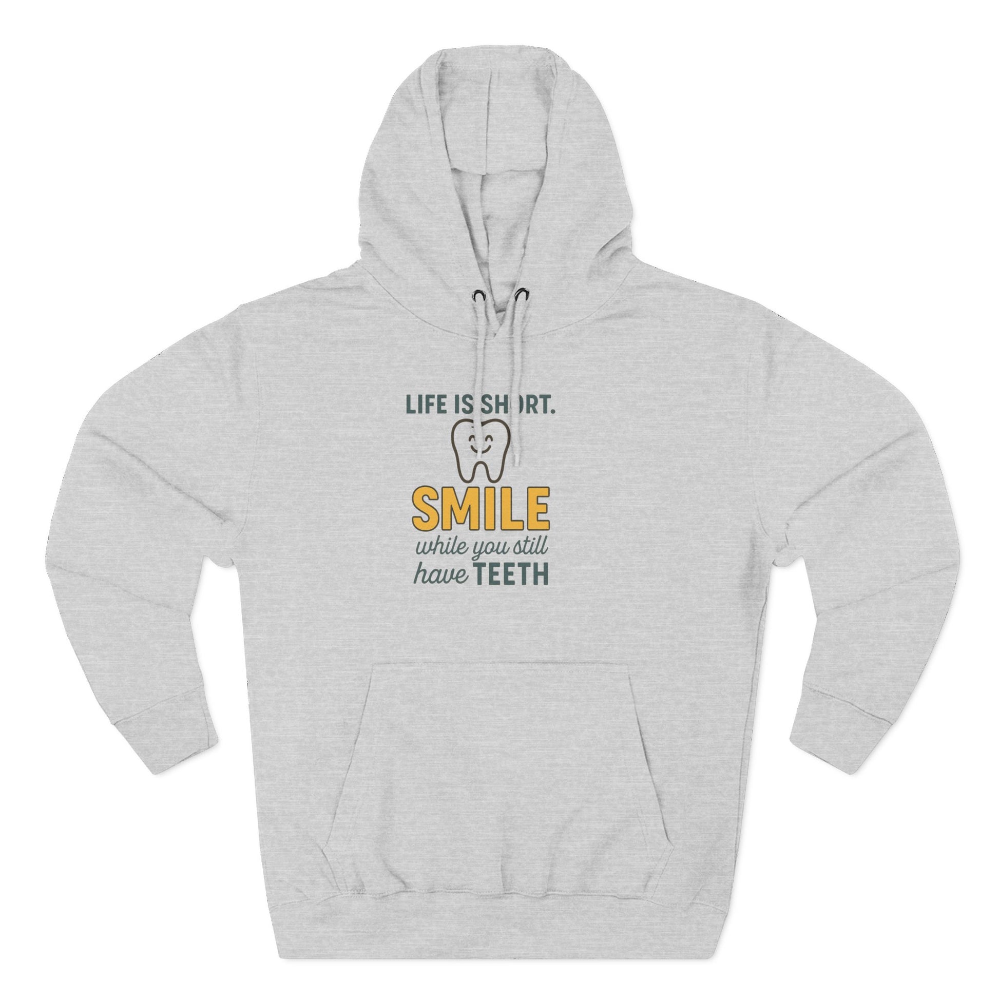 Smile While You Still Have Teeth Hoodie - Hearth&Hugz