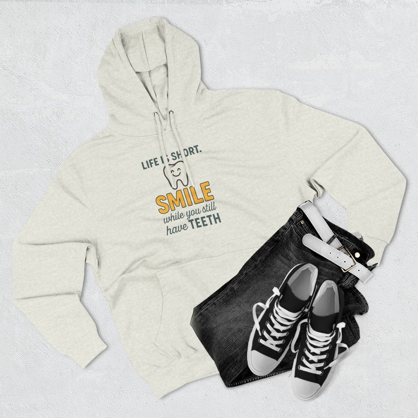 Smile While You Still Have Teeth Hoodie - Hearth&Hugz